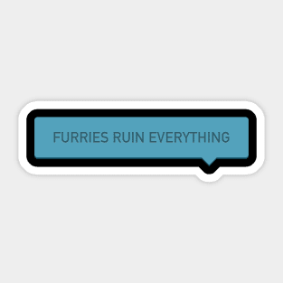 Furries ruin everything Sticker